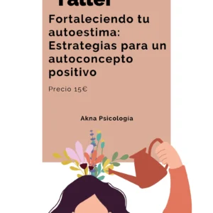 Taller: Fortaleciendo tu autoestima: Estrategias para un autoconcepto positivo