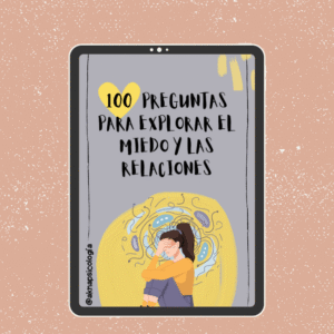 100 Preguntas para explorar el miedo y las relaciones